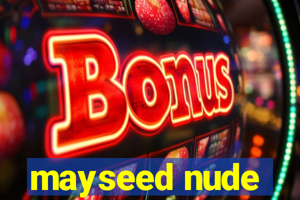 mayseed nude